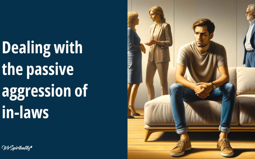 Dealing with Passive-Aggressive In-Laws