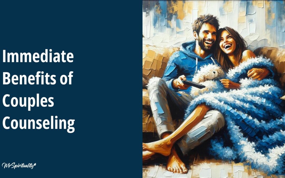 Immediate Benefits of Couples Counseling