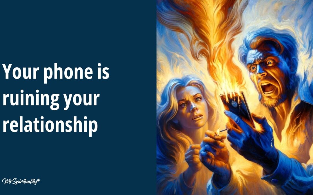 Your Phone is Ruining Your Relationship
